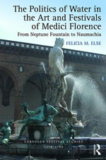 Book cover of The Politics of Water in the Art and Festivals of Medici Florence