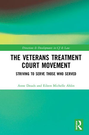 Book cover for the The Veterans Treatment Court Movement: Striving to Serve Those Who Served
