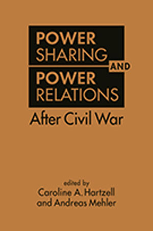 Book cover for Power Sharing and Power Relations after Civil War