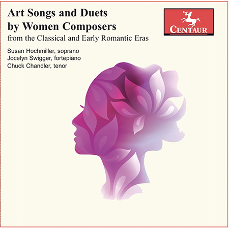 Art Songs & Duets by Women Composers From the Classical and Early Romantic Eras