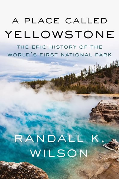 A book titled “A Place Called Yellowstone” 